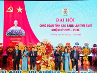 Đại hội Công đoàn tỉnh Cao Bằng lần thứ XVIII, nhiệm kỳ 2025 - 2030 thành công tốt đẹp!