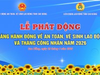 Còn 01 ngày nữa diễn ra Lễ phát động Tháng Công nhân và Tháng hành động về An toàn, vệ sinh lao động năm 2026!