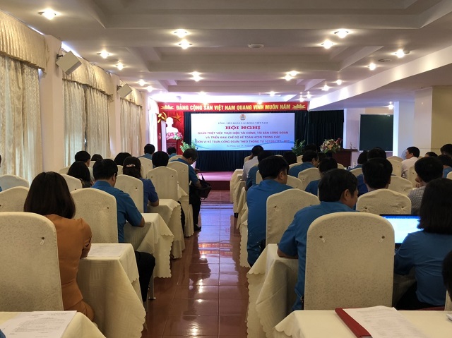 Tổng liên đoàn Lao động Việt Nam tổ chức hội nghị quán triệt việc thực hiện tài chính tài sản công đoàn và triển khai chế độ kế toán HCSN trong các đơn vị kế toán công đoàn theo Thông tư 107/2017/TT –BTC